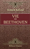 Livre : Vie de Beethoven, par Romain Rolland...