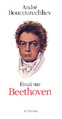 Livre : Essai sur Beethoven par André Boucourechliev...