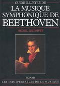 Livre : Guide illustré de la musique symphonique de Beethoven, par Michel Lecompte...
