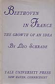 Beethoven in France, the growth of an idea, by Leo Schrade