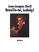 Livre : Réveille-toi, Ludwig, par Jean-Jacques Greif...