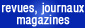 Revues, magazines et journaux