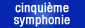 Cinquime symphonie