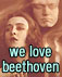 We love Beethoven