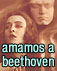 Amamos a Ludwig van Beethoven